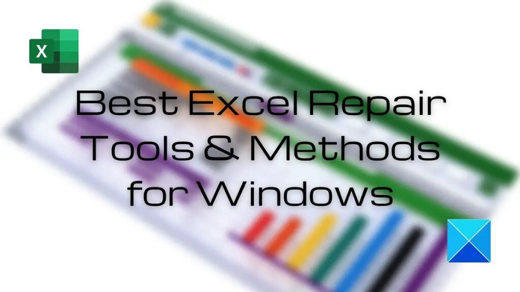 Best Excel Repair Tools & Methods to repair corrupted Excel file