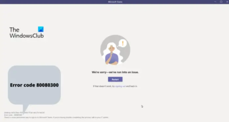 Fix Microsoft Teams Error code 80080300 properly