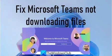 Fix Microsoft Teams not downloading or showing files