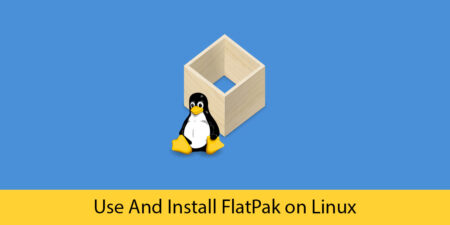 How To Use And Install FlatPak On Linux