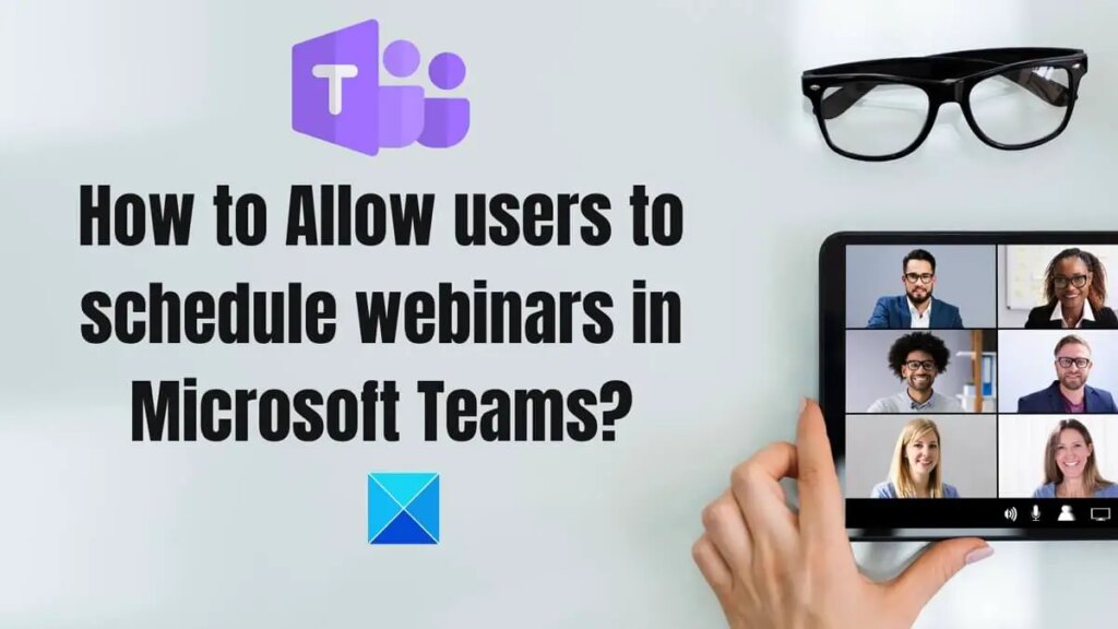 How to allow users to Schedule Webinars in Microsoft Teams?