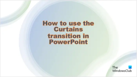 How to add Curtain transition in PowerPoint