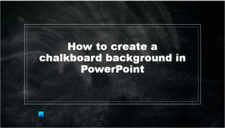 How to create a Chalkboard Background in PowerPoint