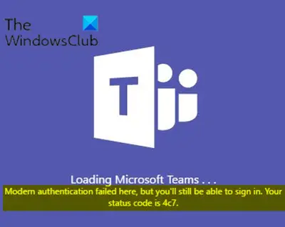 Modern authentication failed, Status code 4c7 Teams error