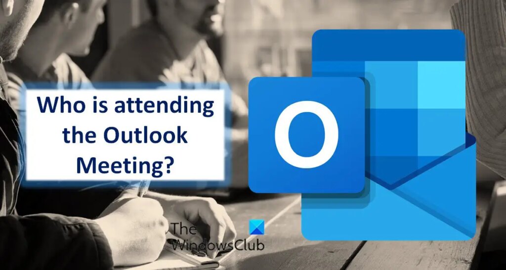 How to know who is attending a meeting in Outlook