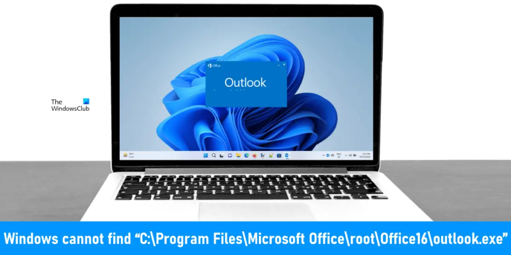 Windows cannot find Microsoft OfficerootOffice16outlook.exe